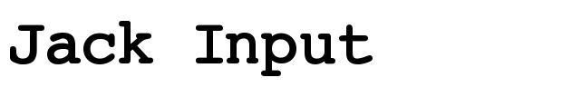 Jack Input font by Unknown